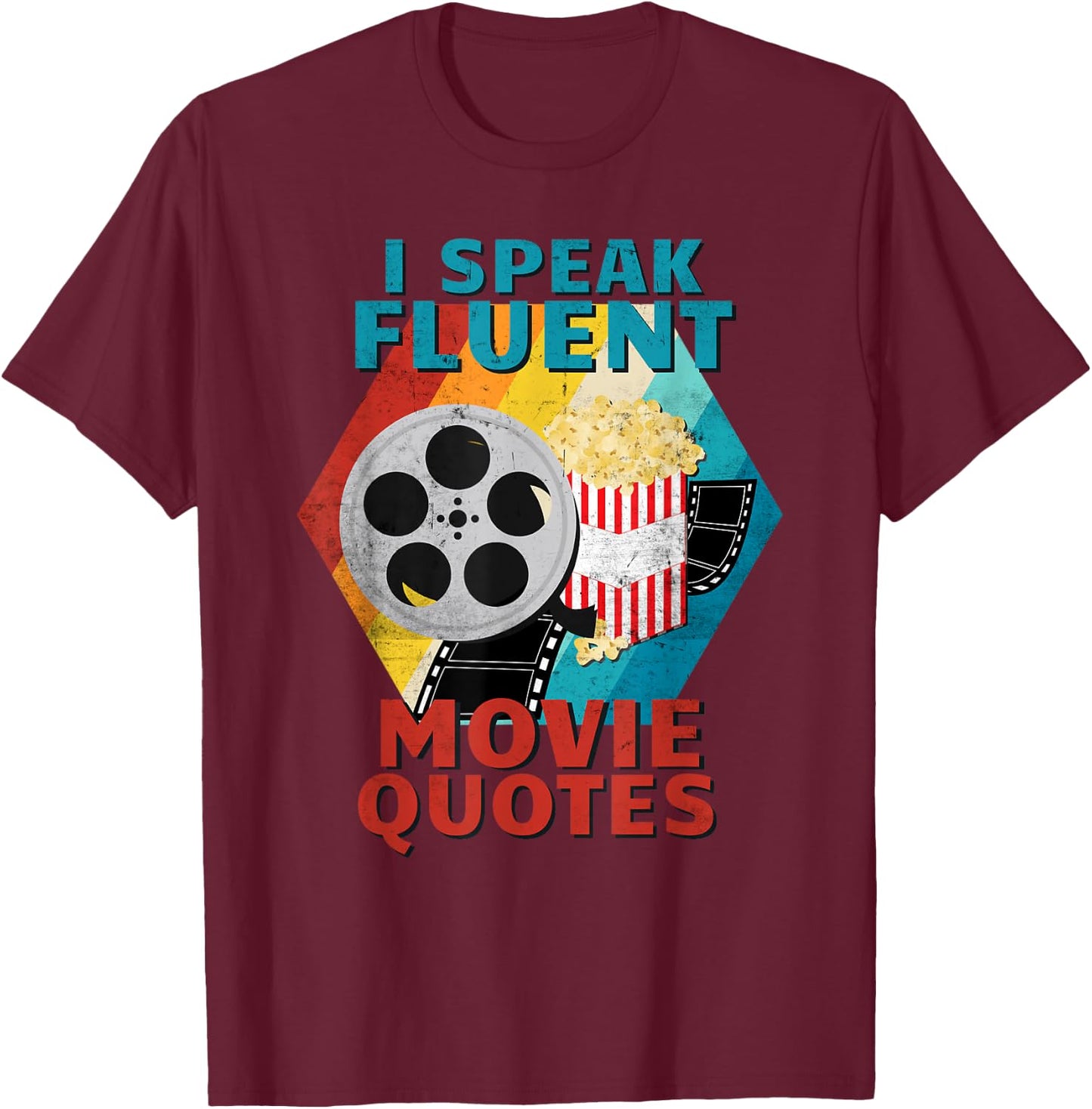 I Speak Fluent Movie Quotes Funny Retro Vintage Movie Lover T-Shirt - T-Shirt | Maroon