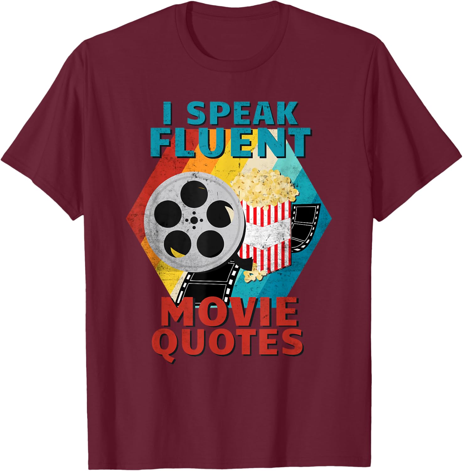 I Speak Fluent Movie Quotes Funny Retro Vintage Movie Lover T-Shirt - T-Shirt | Maroon
