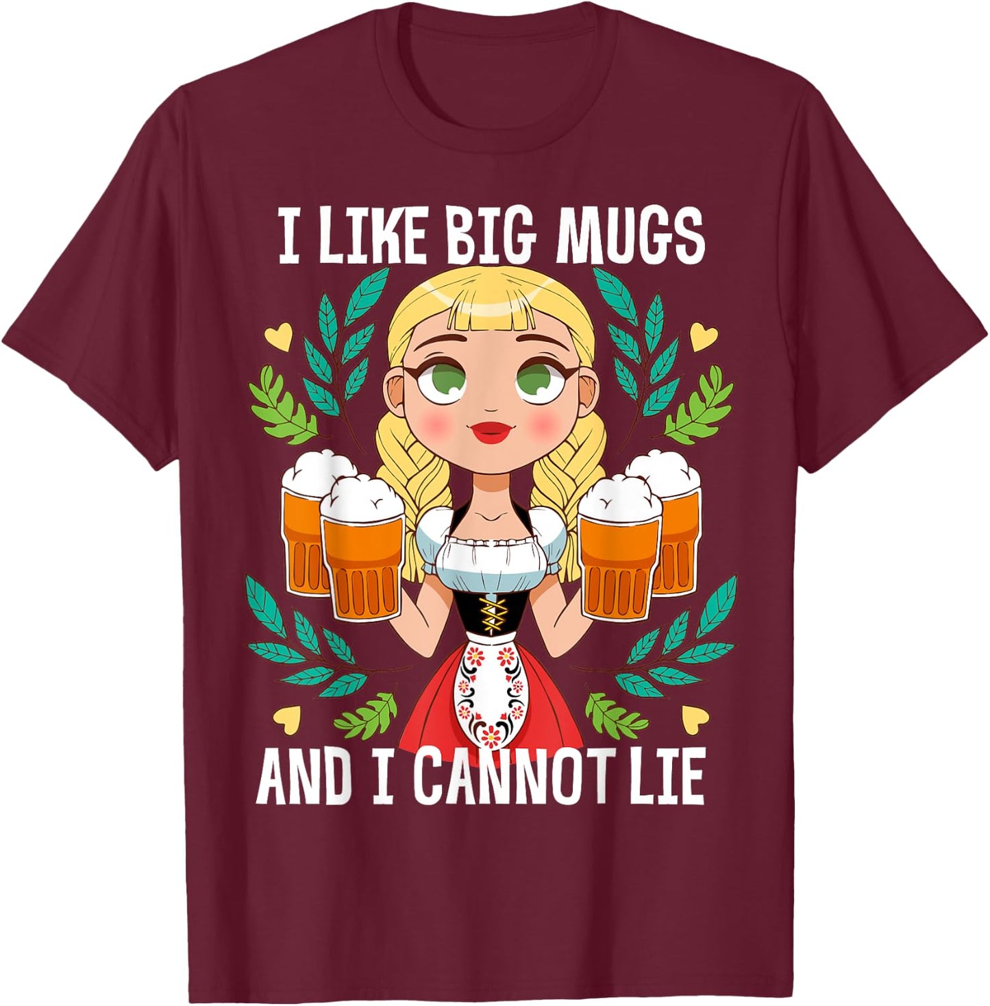 I Like Big Mugs Oktoberfest Bavarian Munich Beer Festival T-Shirt - T-Shirt | Maroon