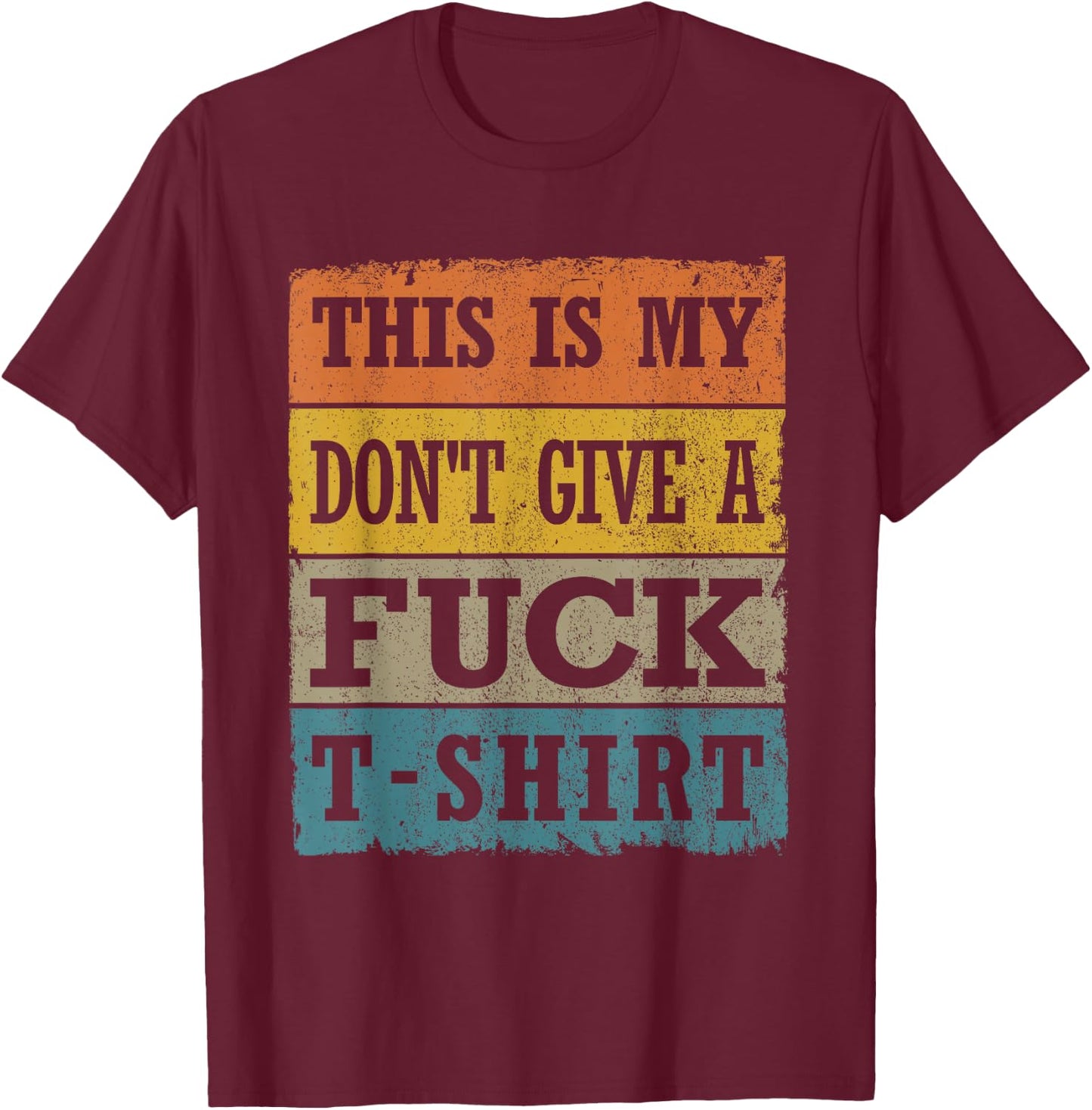 This Is My Don't Give A Fuck- Retro Bad Attitude T-Shirt - T-Shirt | Maroon