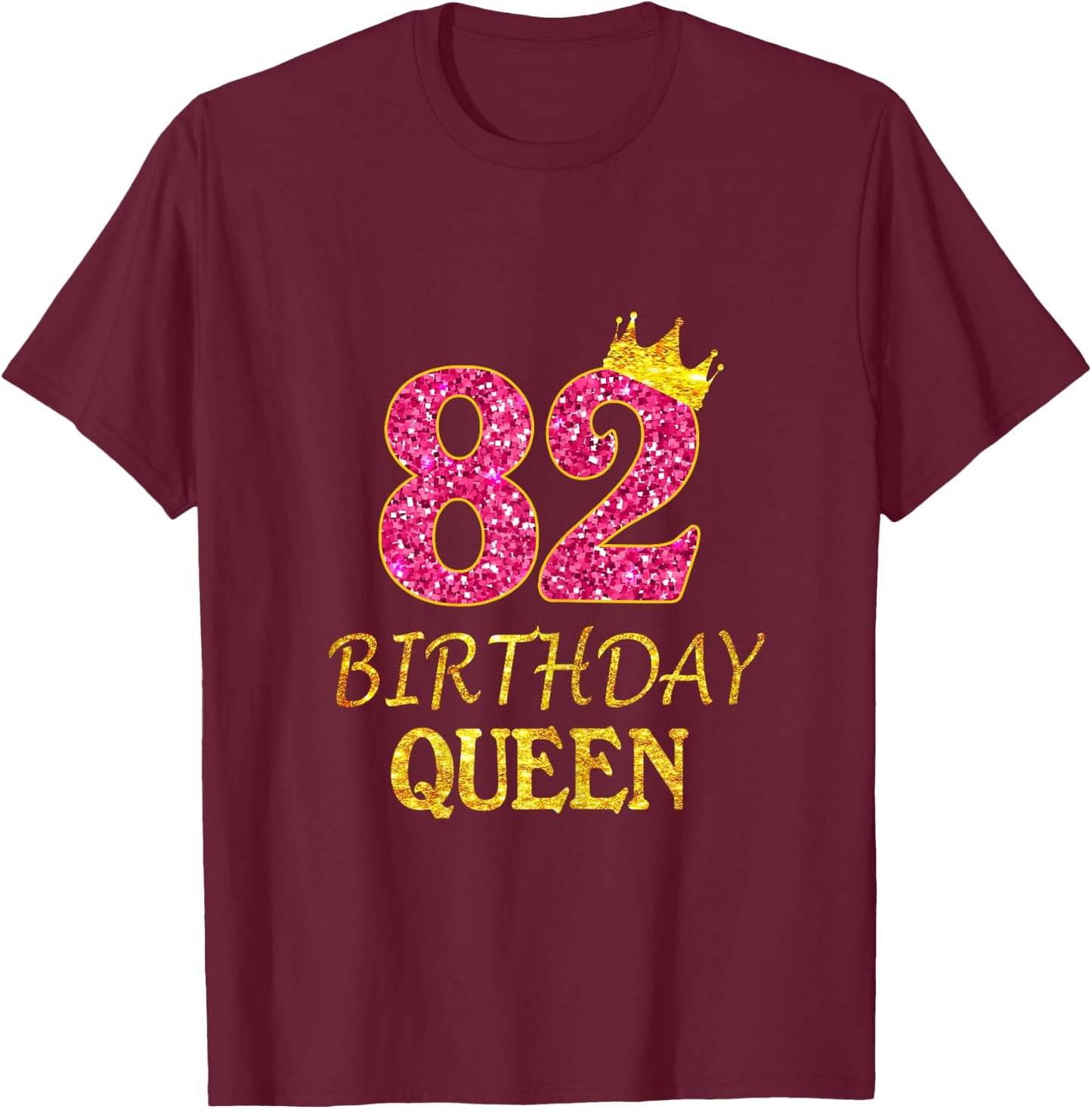 82nd Birthday Queen Girl For 82 Years Old T-Shirt - T-Shirt | Maroon