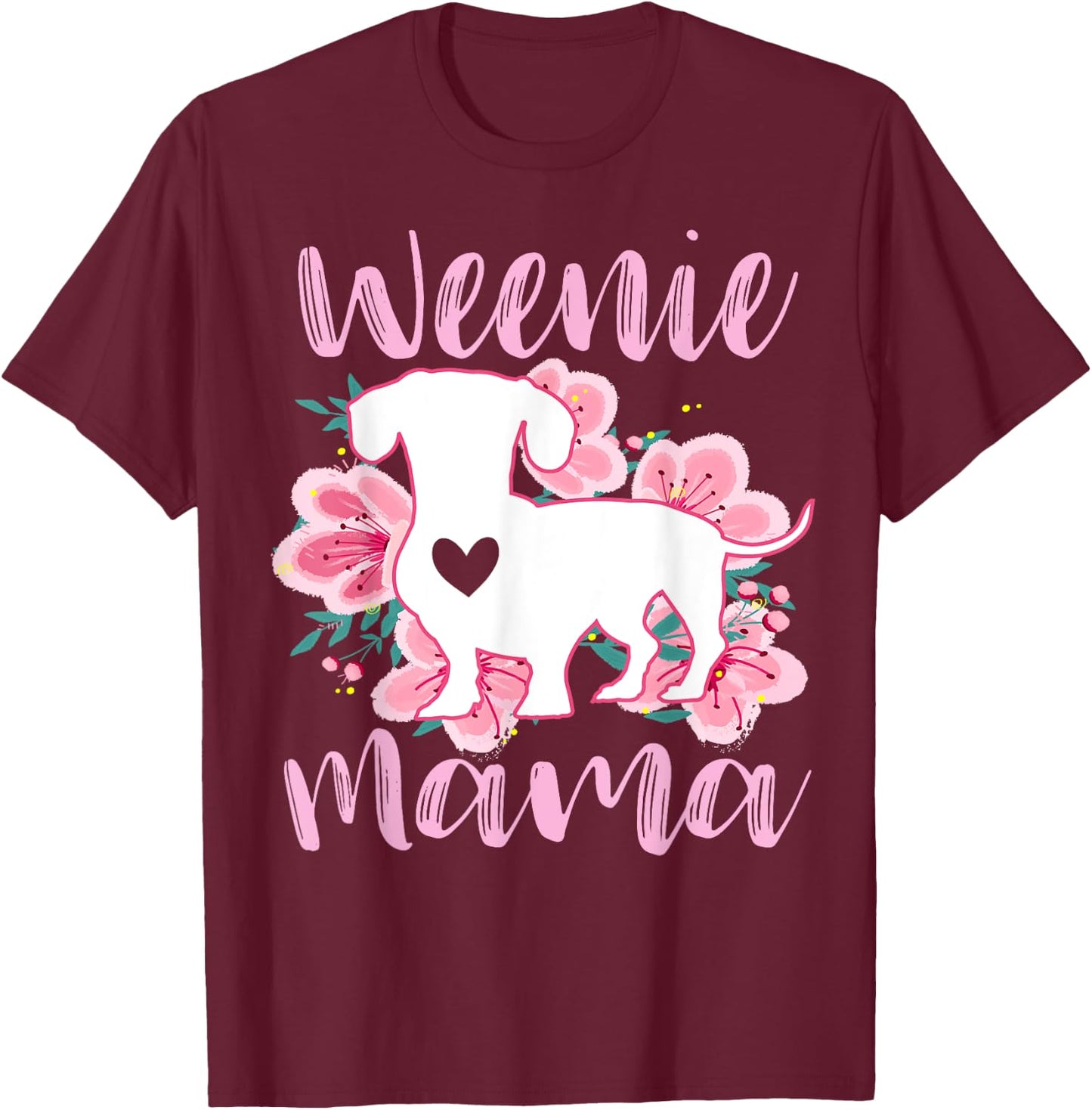 Dachshund Mama Wiener Dog Pink Flowers Cute Weenie Mom T-Shirt - T-Shirt | Maroon