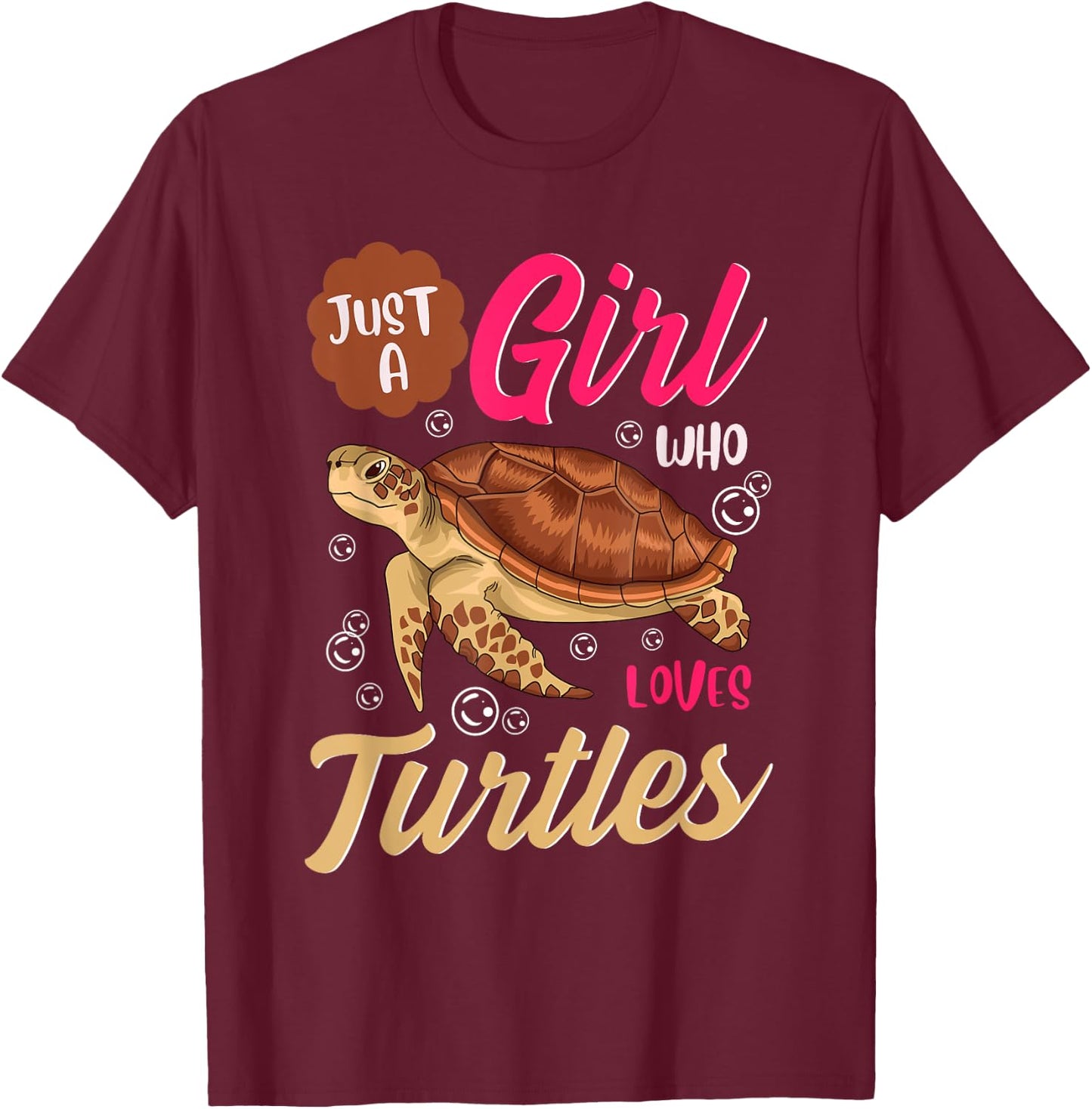 Just A Girl Who Loves Turtles Shirt Turtle Shirts For Girls T-Shirt - T-Shirt | Maroon