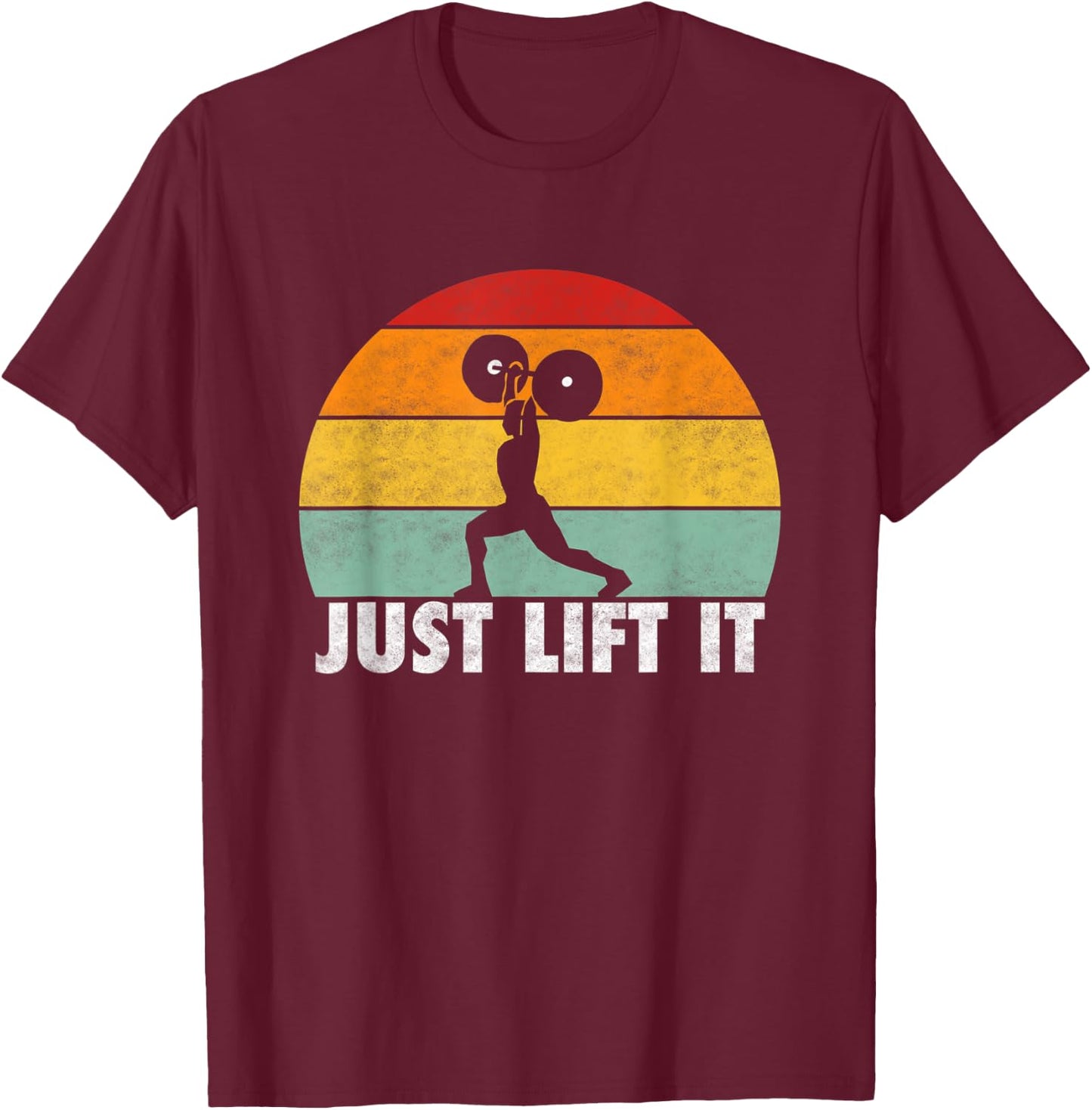 Just lift it. Retro Design for Power Lifter weight lifter T-Shirt - T-Shirt | Maroon