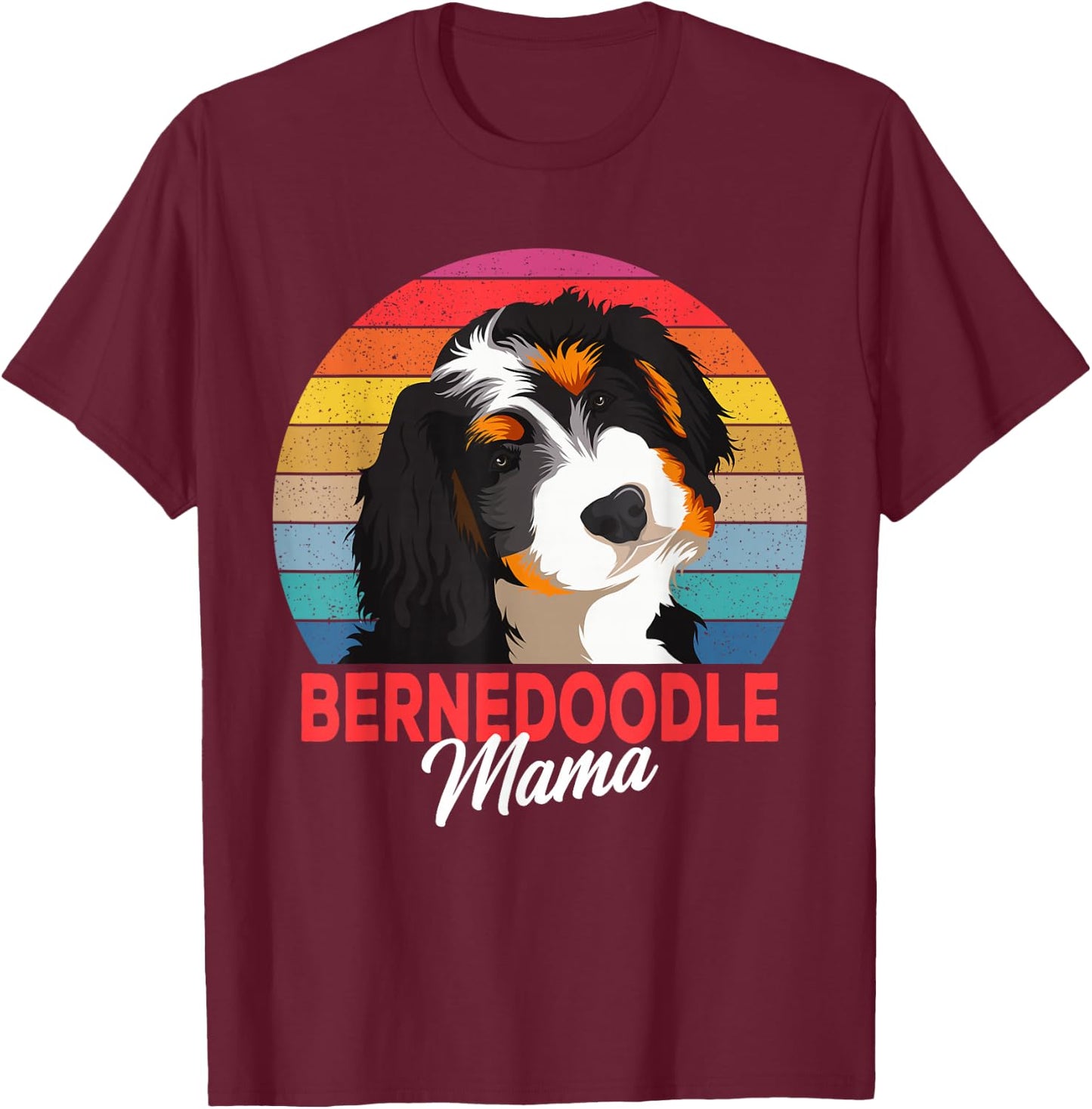 Bernedoodle Mama Dog Mom Owner Funny Gift T-Shirt - T-Shirt | Maroon