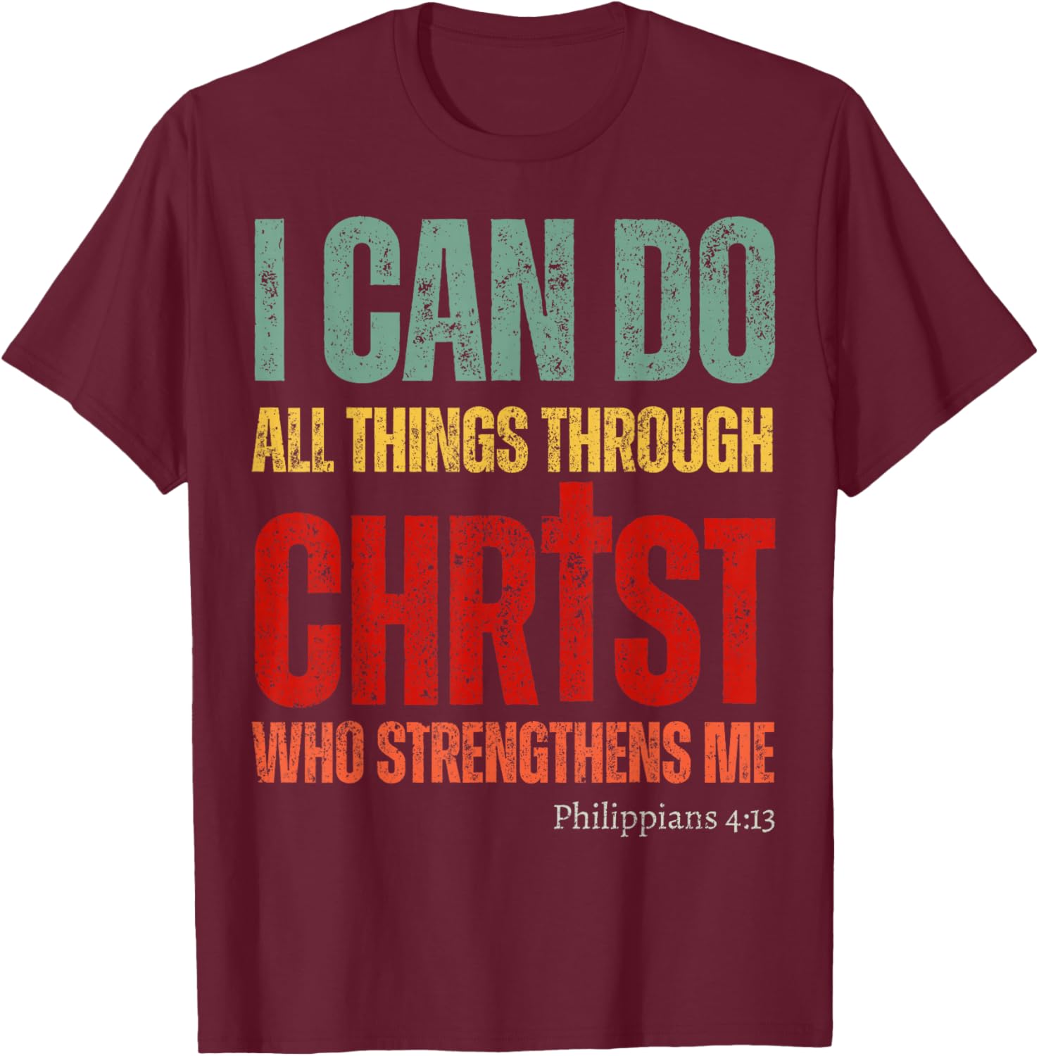 Vintage Christian I Can Do All Things Through Christ Faith T-Shirt - T-Shirt | Maroon