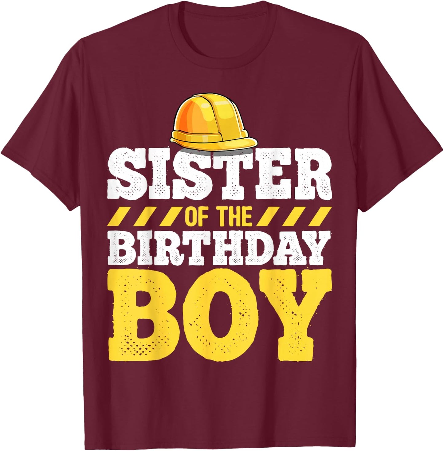 Sister of the Birthday Boy Construction Birthday Party T-Shirt - T-Shirt | Maroon