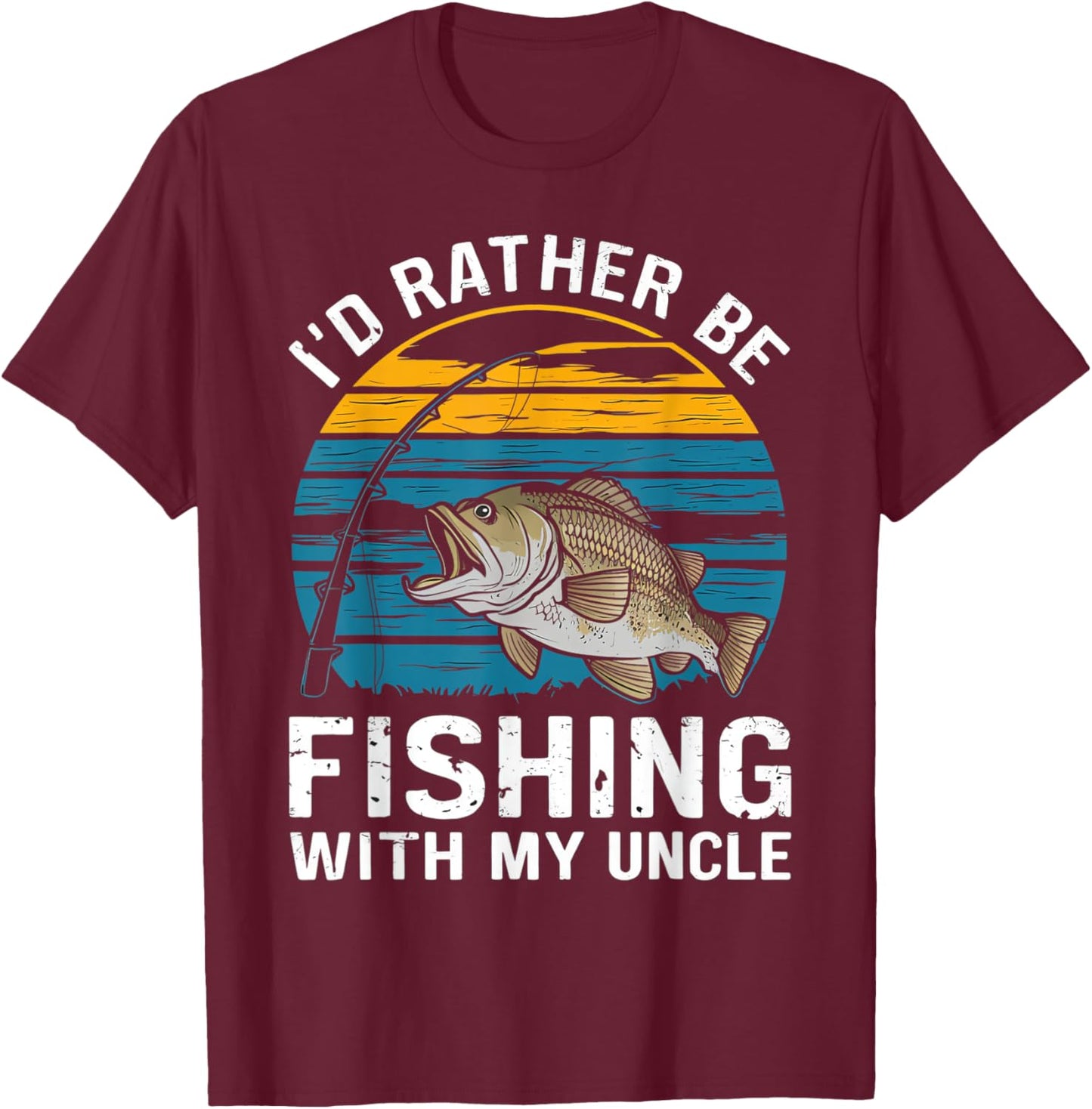 Id Rather Be Fishing with My Uncle T-Shirt - T-Shirt | Maroon