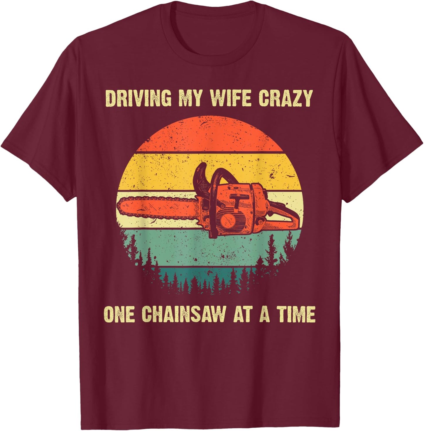 Funny Chainsaw Dad Lumberjack Arborist Tree Cutter T-Shirt - T-Shirt | Maroon