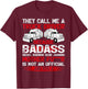 They Call Me A Truck Driver Because Badass Mother Trucker T-Shirt - T-Shirt | Maroon