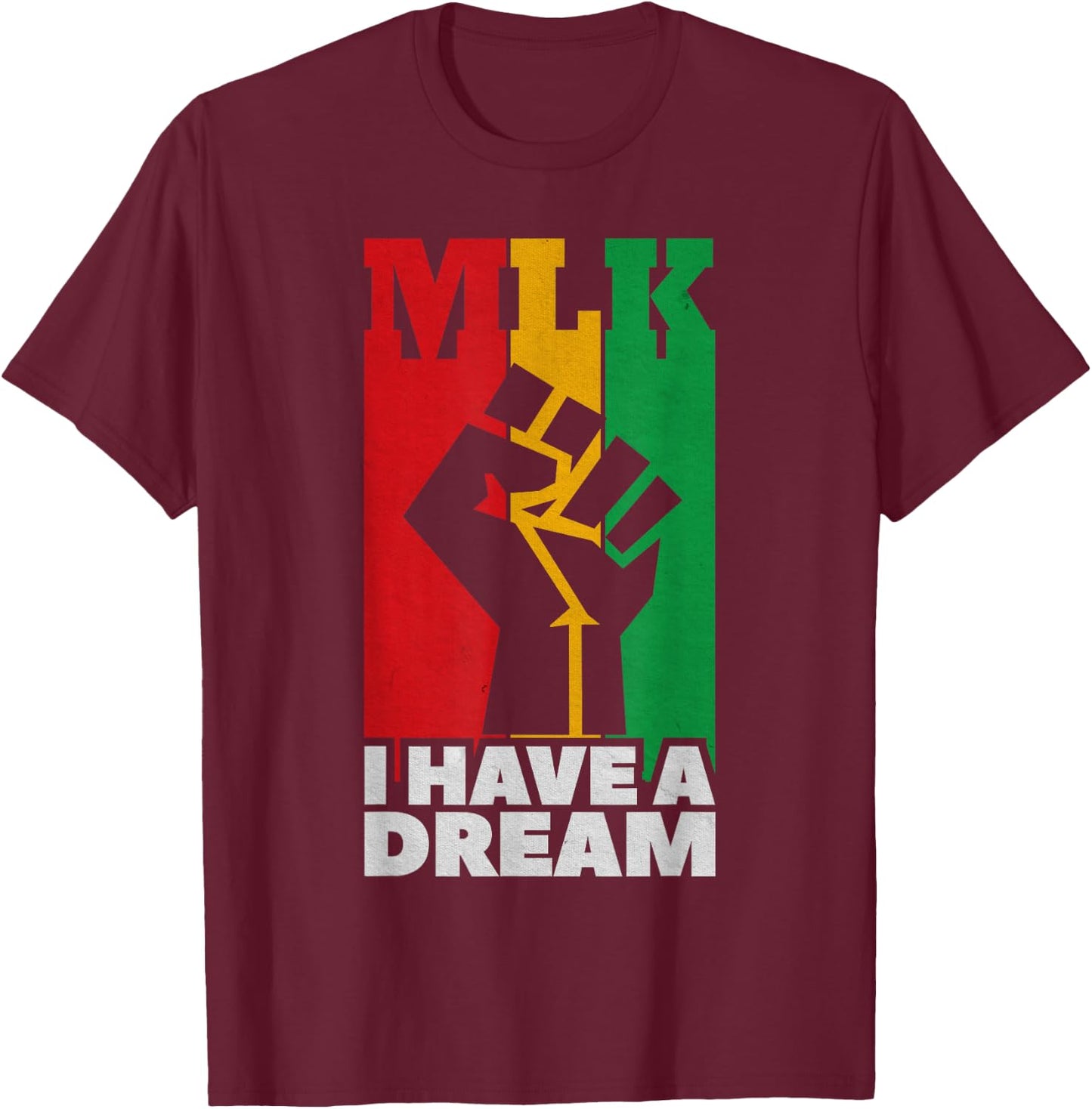 I Have a Dream Martin Luther King Jr MLK Day T-Shirt - T-Shirt | Maroon