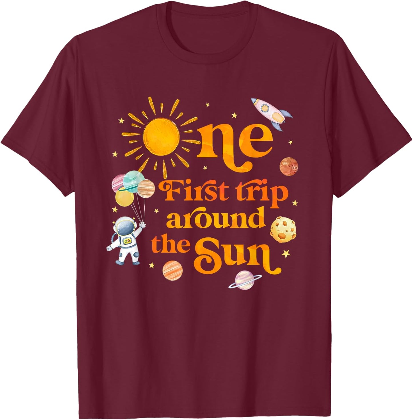 One Year Old First Trip Around the Sun Space 1st Birthday T-Shirt - T-Shirt | Maroon