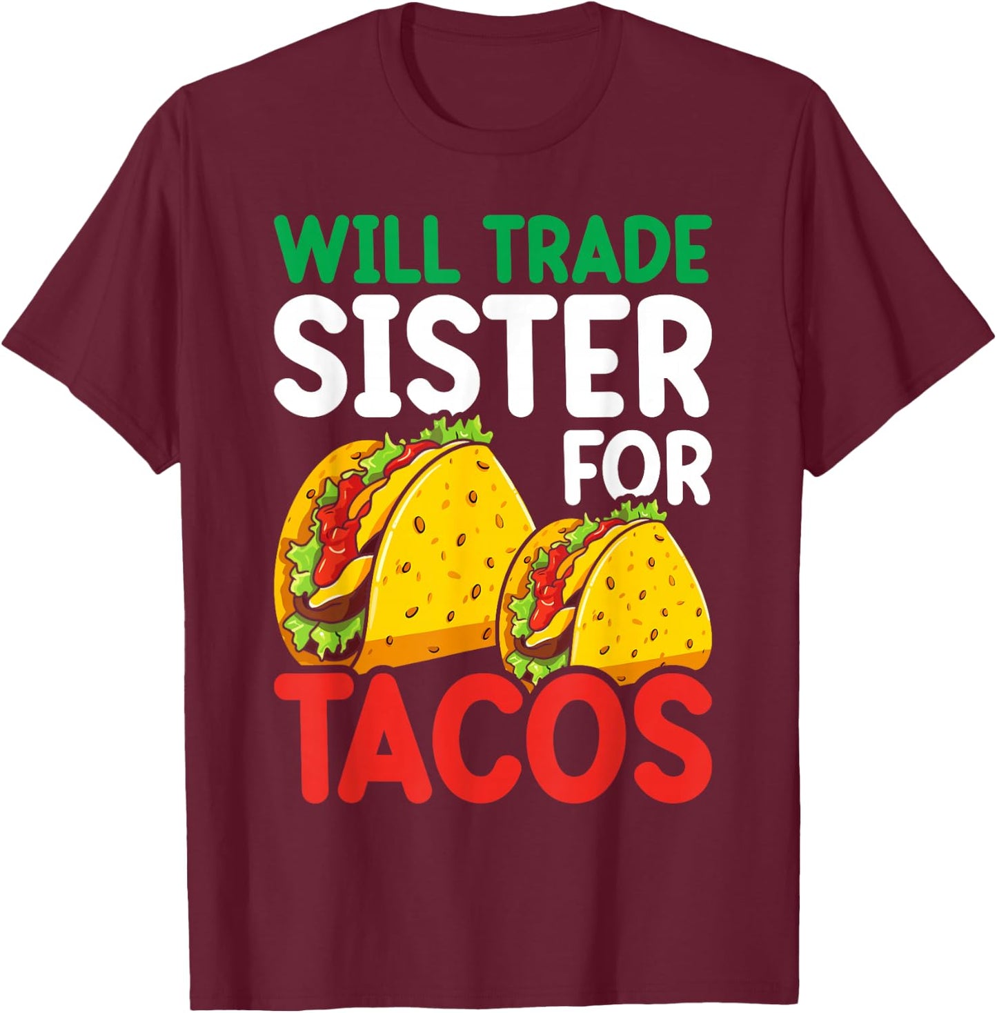 Kids Will Trade Sister For Tacos Toddler Boys Cinco De Mayo T-Shirt - T-Shirt | Maroon
