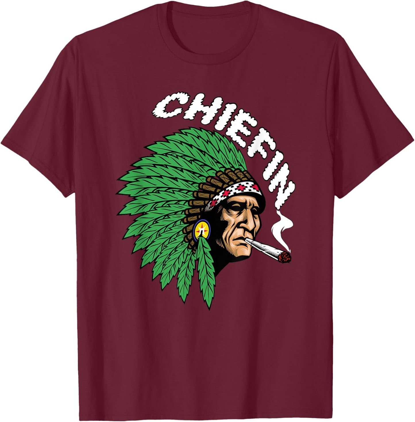 Chiefin Weed Indian native weed marijuana T-Shirt - T-Shirt | Maroon
