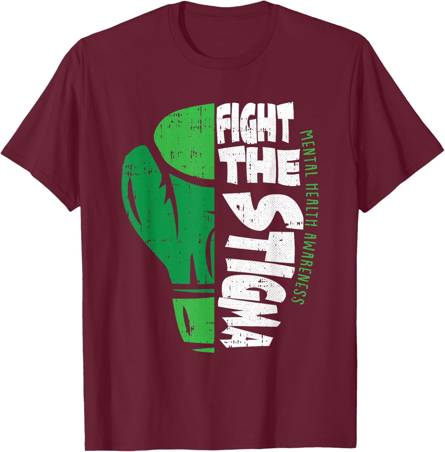 Fight The Stigma Mental Health Awareness Green Ribbon T-Shirt - T-Shirt | Maroon