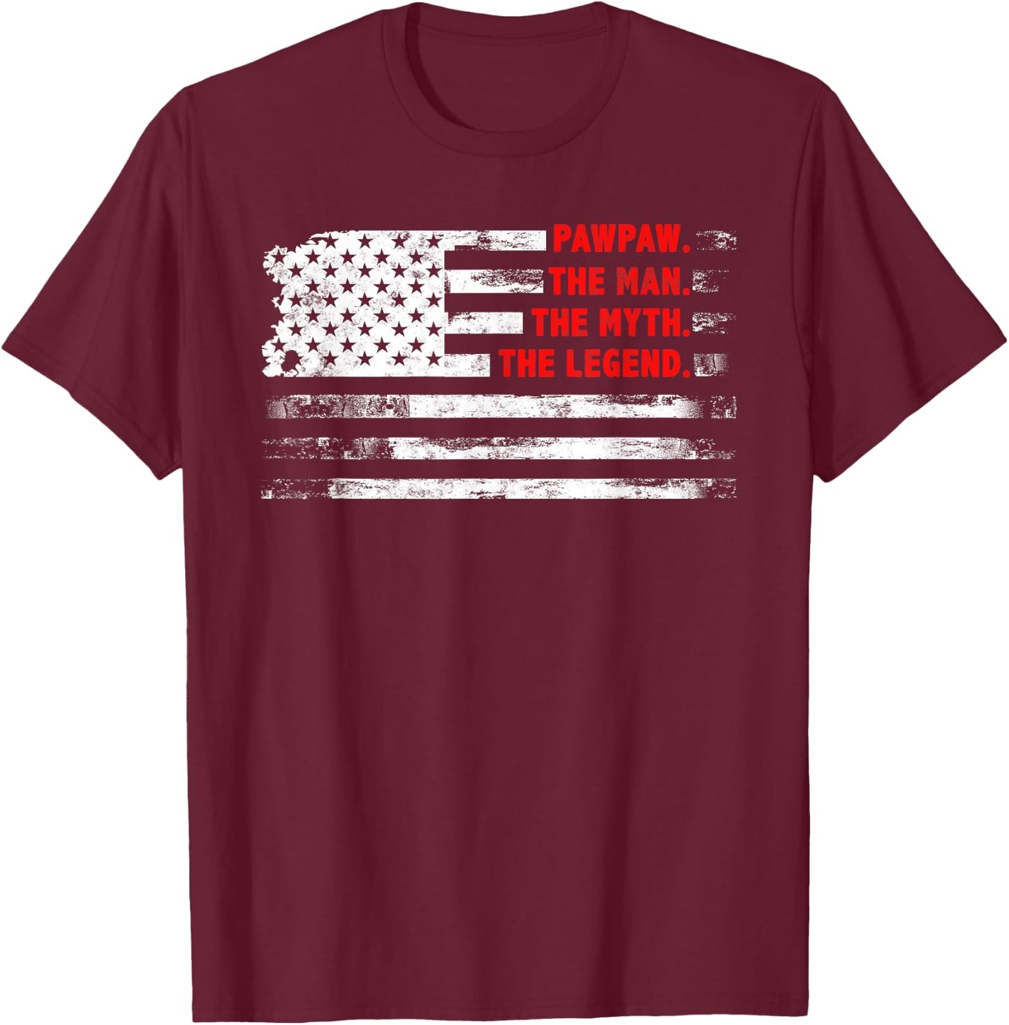 Pawpaw The Man Myth Legend American USA flag Father’s day T-Shirt - T-Shirt | Maroon
