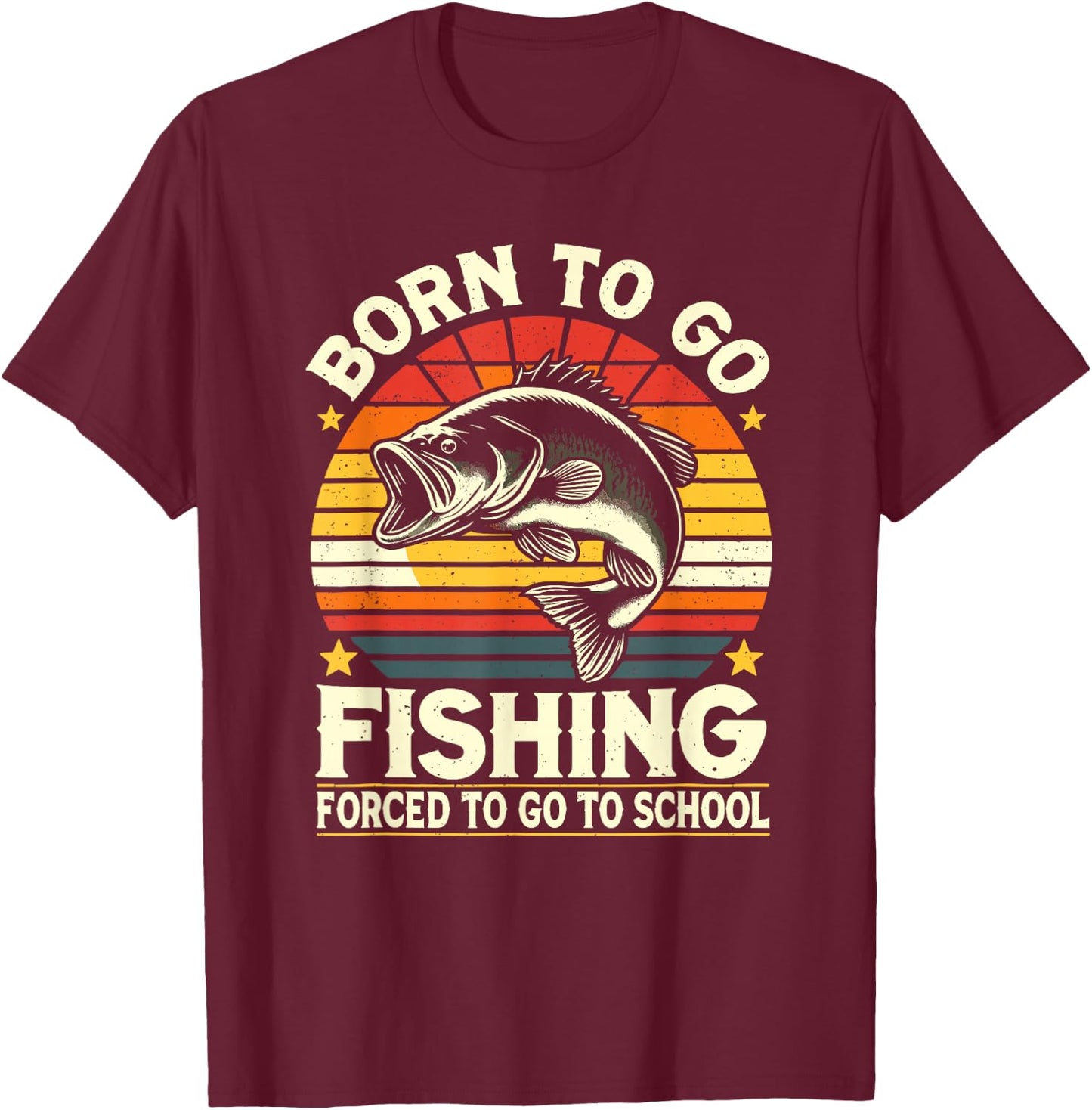 Born To Go Fishing Forced To Go To School, Kids Boys Fishing T-Shirt - T-Shirt | Maroon