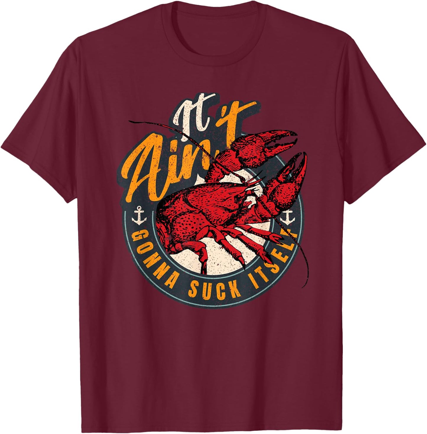 Crawfish Boil Funny Suck Itself Bayou Cajun Seafood Festival T-Shirt - T-Shirt | Maroon