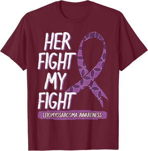 Her Fight Is My Fight Leiomyosarcoma Rare Cancer LMS Gift T-Shirt - T-Shirt | Maroon