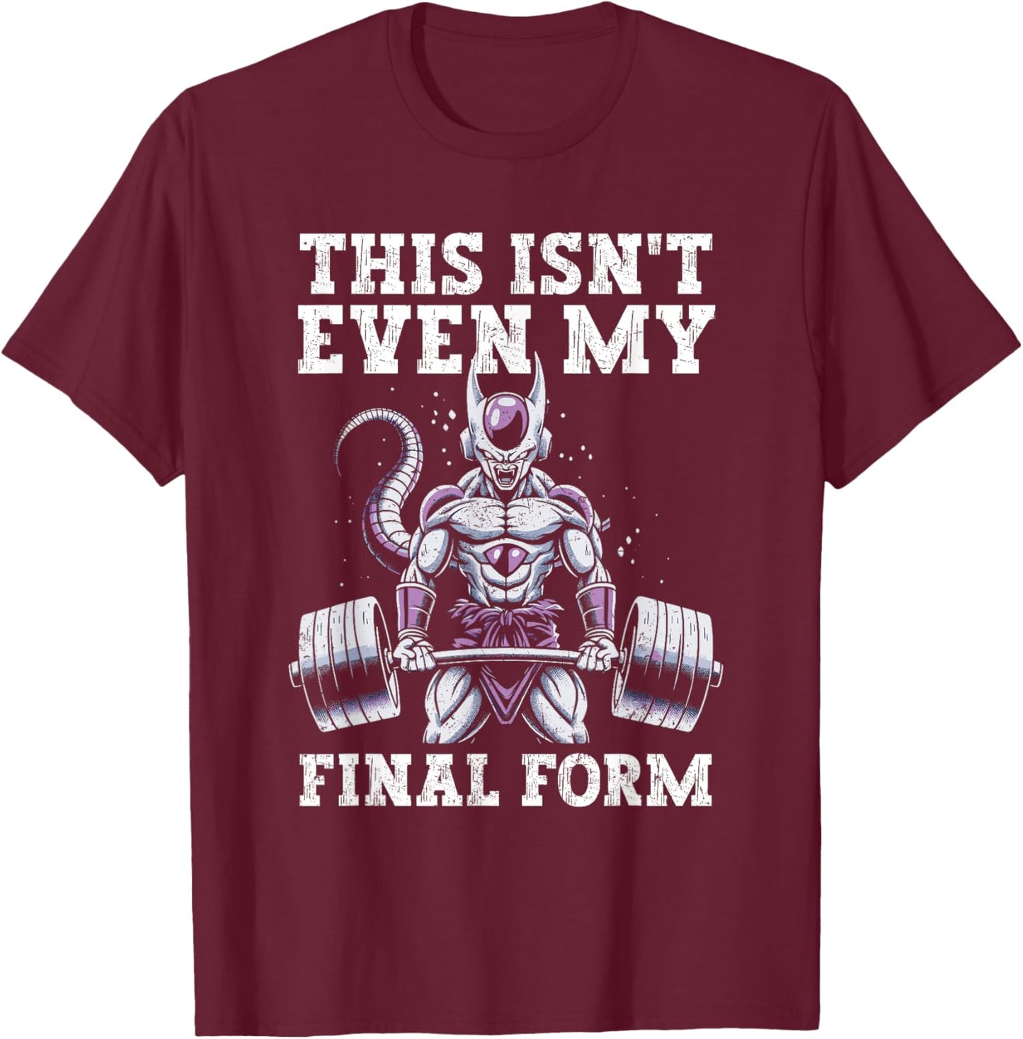 This Isn't Even My Final Form Gym Weightlifting Grunge T-Shirt - T-Shirt | Maroon