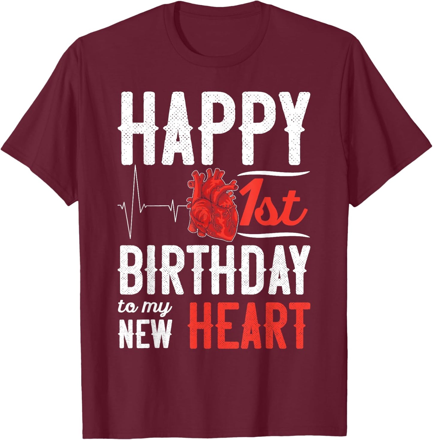 Heart Transplant Recovery Anniversary Shirt 1st Birthday T-Shirt - T-Shirt | Maroon
