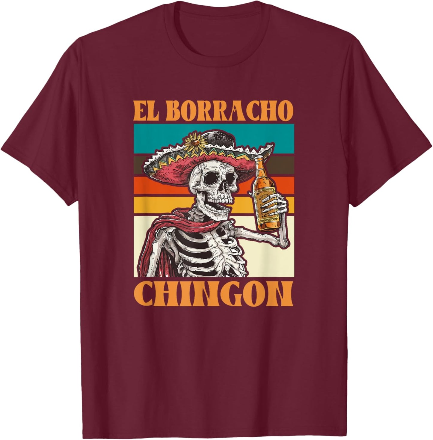 El Borracho Shirt - El Borracho Chingon T-Shirt - T-Shirt | Maroon