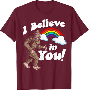 I Believe in You! Funny Positive Bigfoot Sasquatch Rainbow T-Shirt - T-Shirt | Maroon