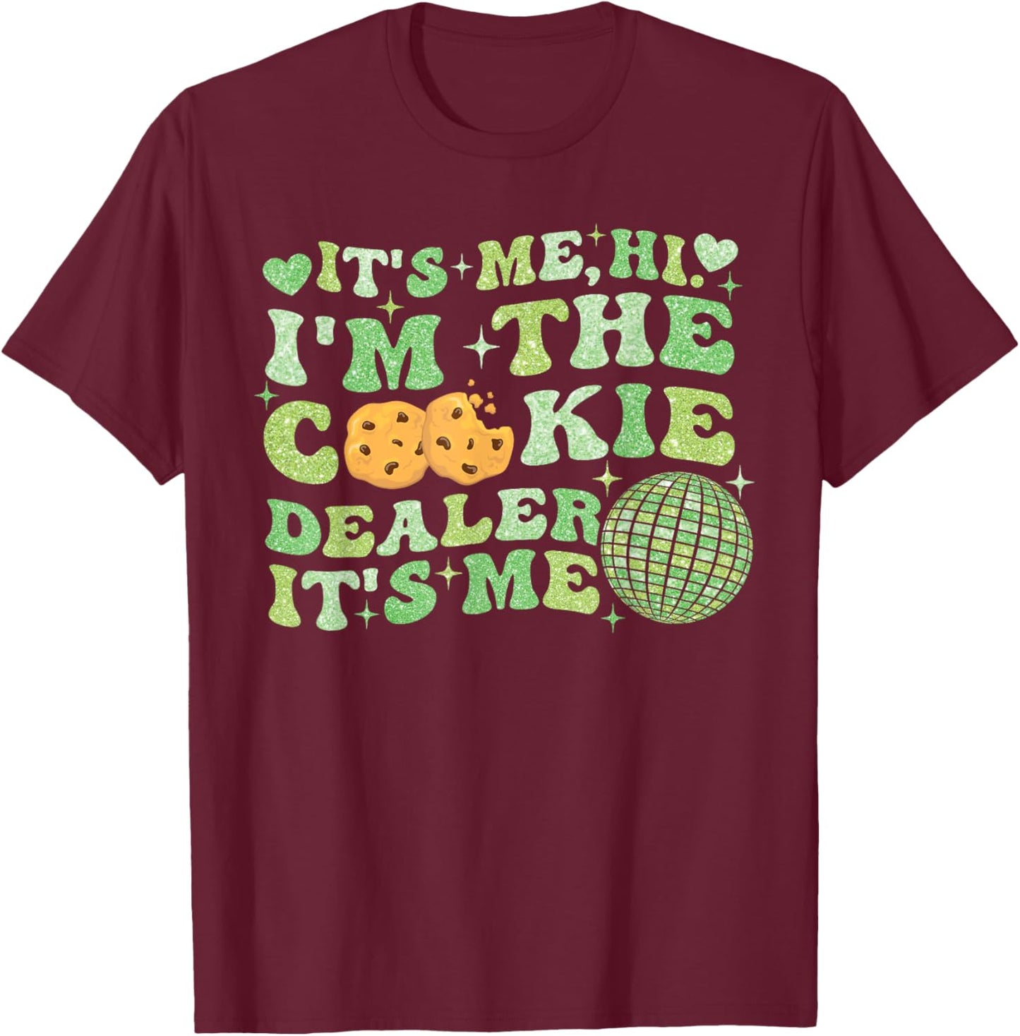 It's Me Hi Im The Cookie Dealer Funny Scouting Women Girls T-Shirt - T-Shirt | Maroon