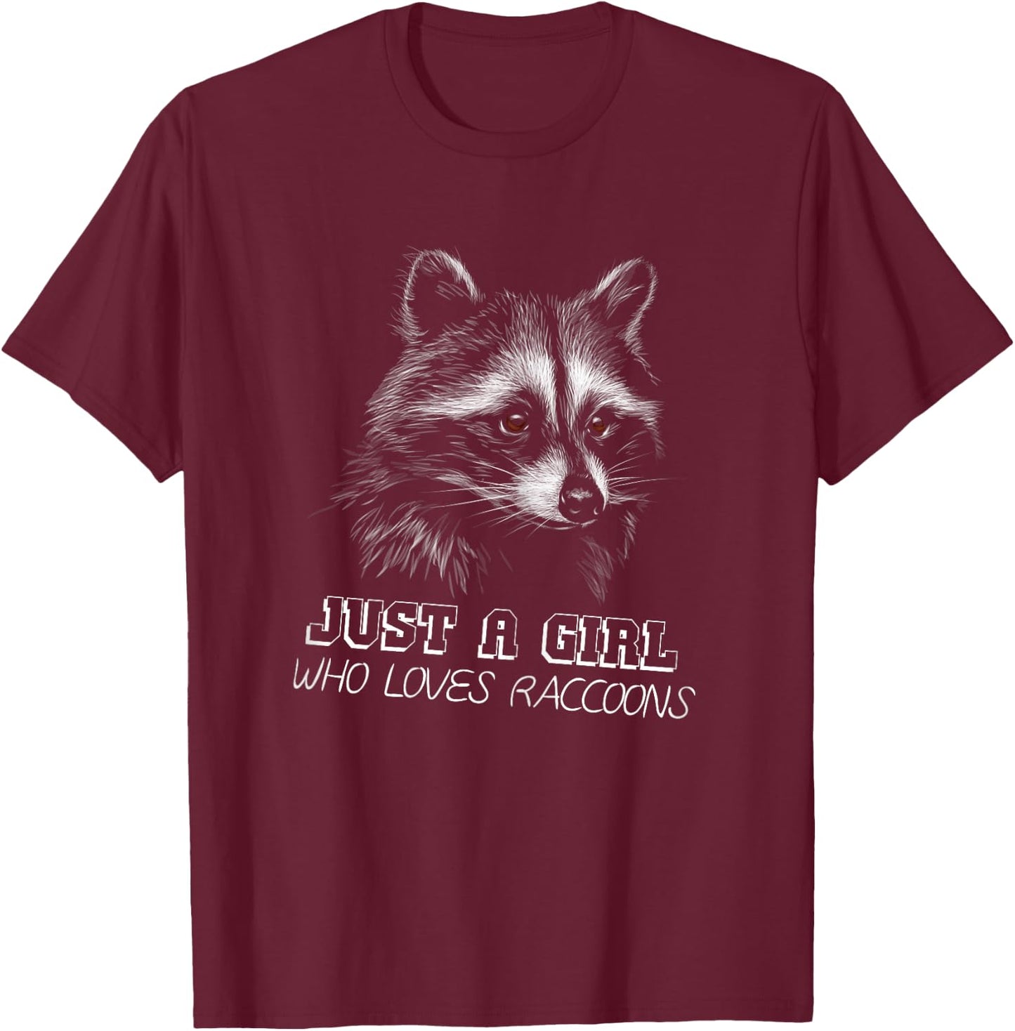 Just a Girl Who Loves Raccoons - Cute Raccoon Girl T-Shirt - T-Shirt | Maroon