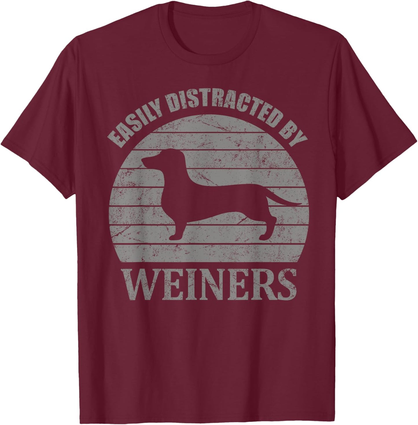 Retro Pet Dogs Weiners Lover Easily Distracted By Wieners T-Shirt - T-Shirt | Maroon