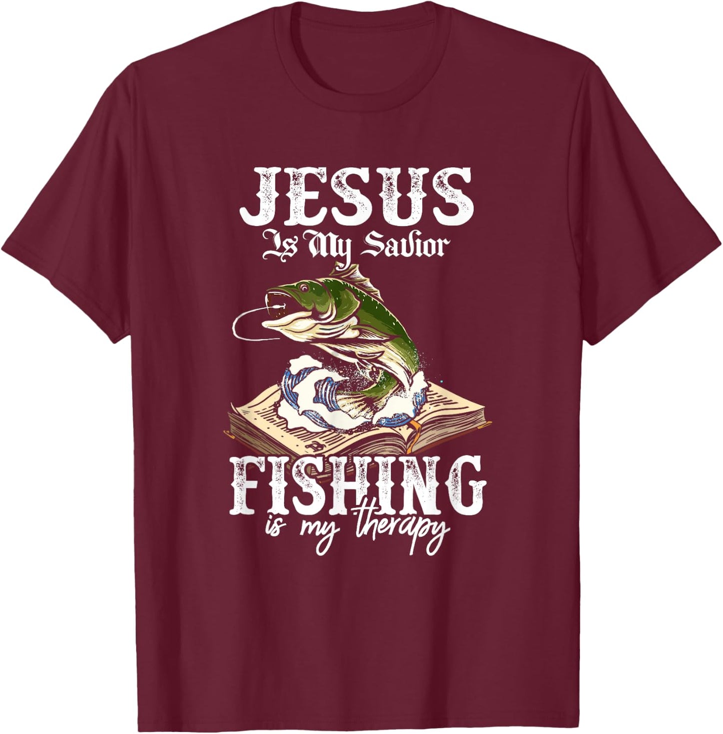 Jesus Is My Savior Fishing Is My Therapy Funny Christian T-Shirt - T-Shirt | Maroon