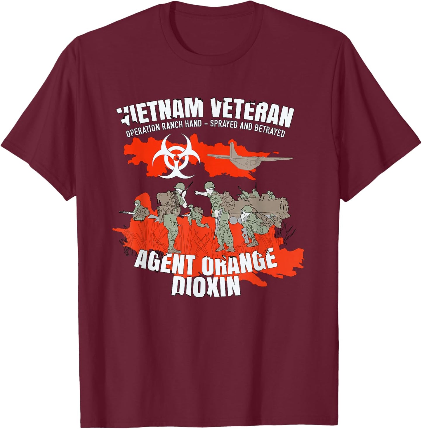 Vietnam Veteran Agent Orange Sprayed and Betrayed T-Shirt - T-Shirt | Maroon