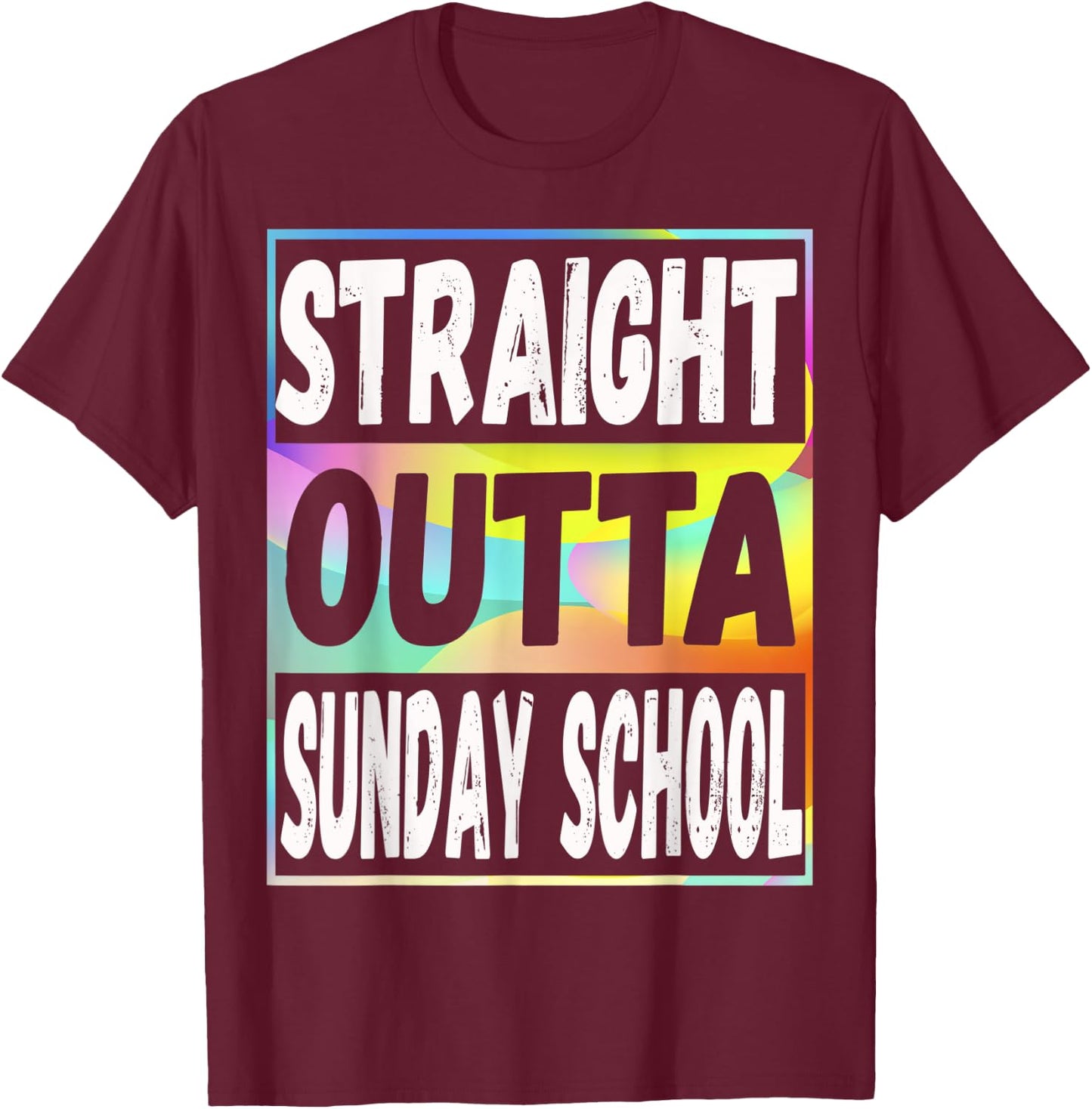 Straight Outta Sunday School Graduation Gifts T-Shirt - T-Shirt | Maroon