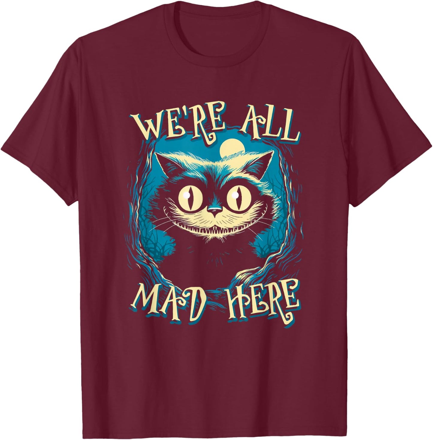 We're All Mad Here Cat T-Shirt - T-Shirt | Maroon