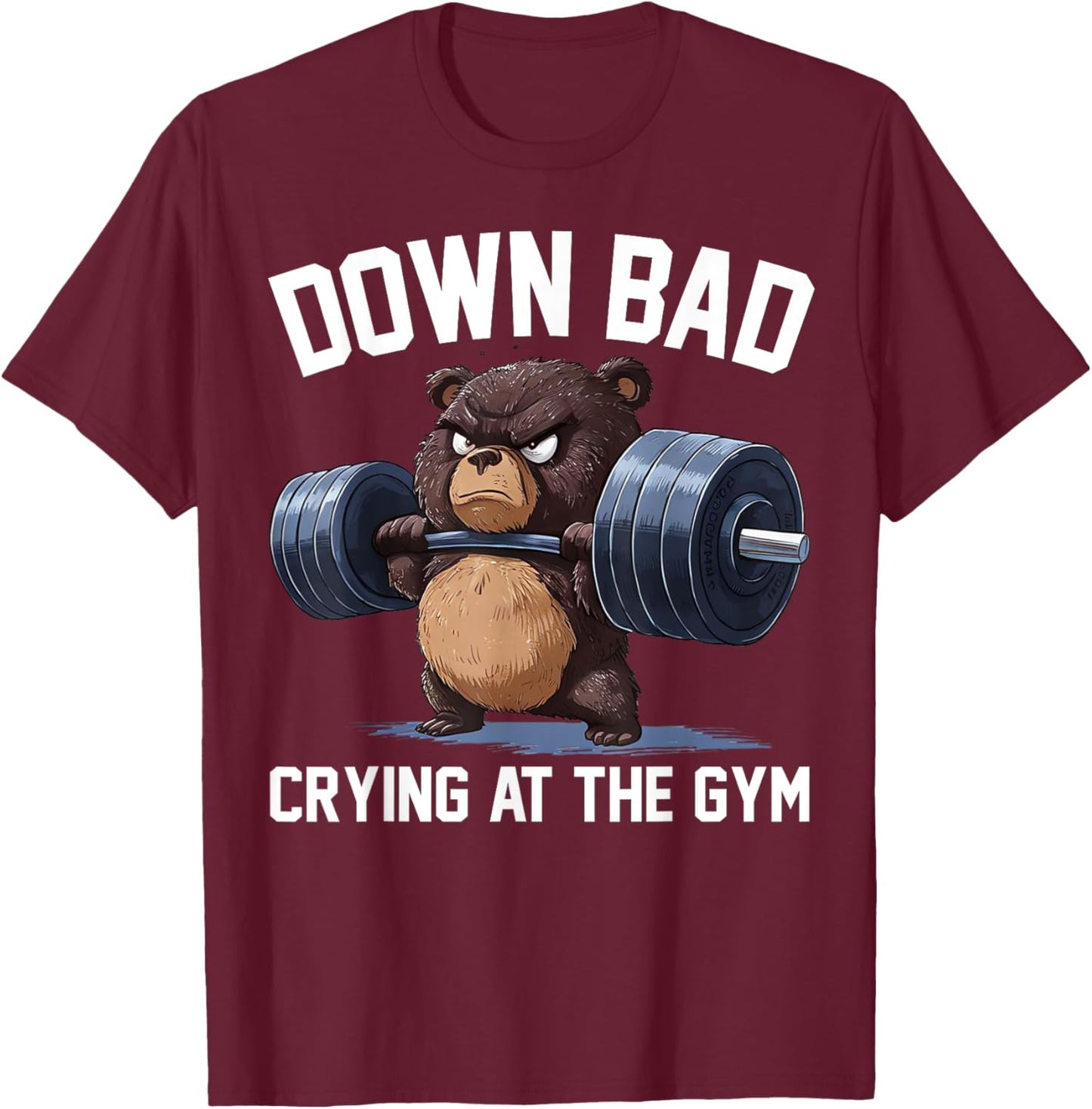 Funny Down Bad Crying At The Gym Teddy Bear T-Shirt - T-Shirt | Maroon