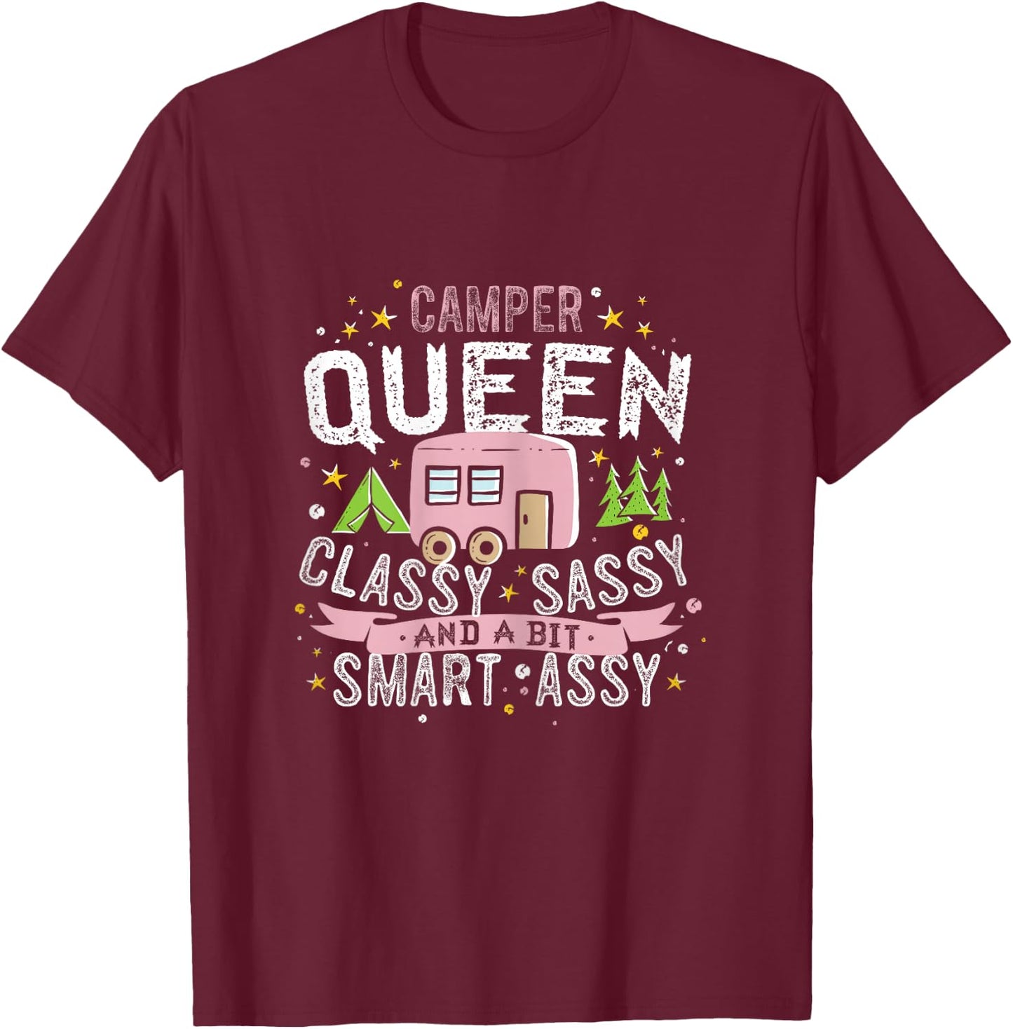 Camper Queen Classy Sassy And A Bit Smart Assy Her Camping T-Shirt - T-Shirt | Maroon