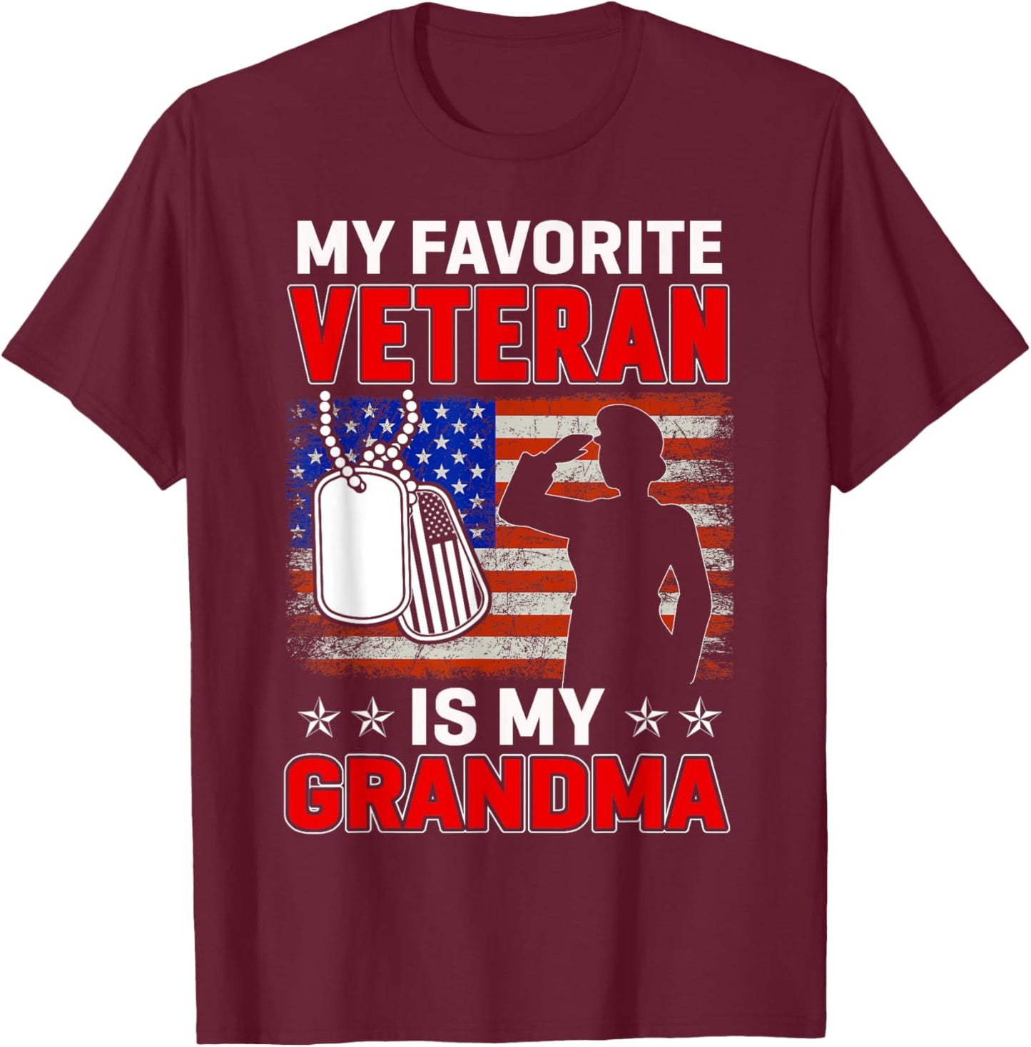 My Favorite Veteran Is My Grandma Usa Flag Veterans Day Women Kids Men T-Shirt - T-Shirt | Maroon