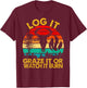 Log It Graze It Or Watch It Burn - Help Prevent Forest Fires T-Shirt - T-Shirt | Maroon