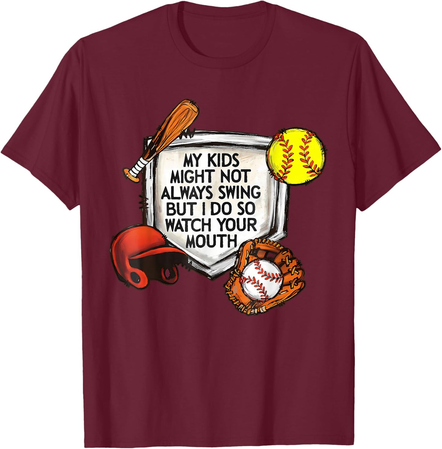 My Kids Might Not Always Swing But I Do So Watch Your Mouth T-Shirt - T-Shirt | Maroon