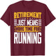 Runner Marathon Running Retired Retirement T-Shirt - T-Shirt | Maroon