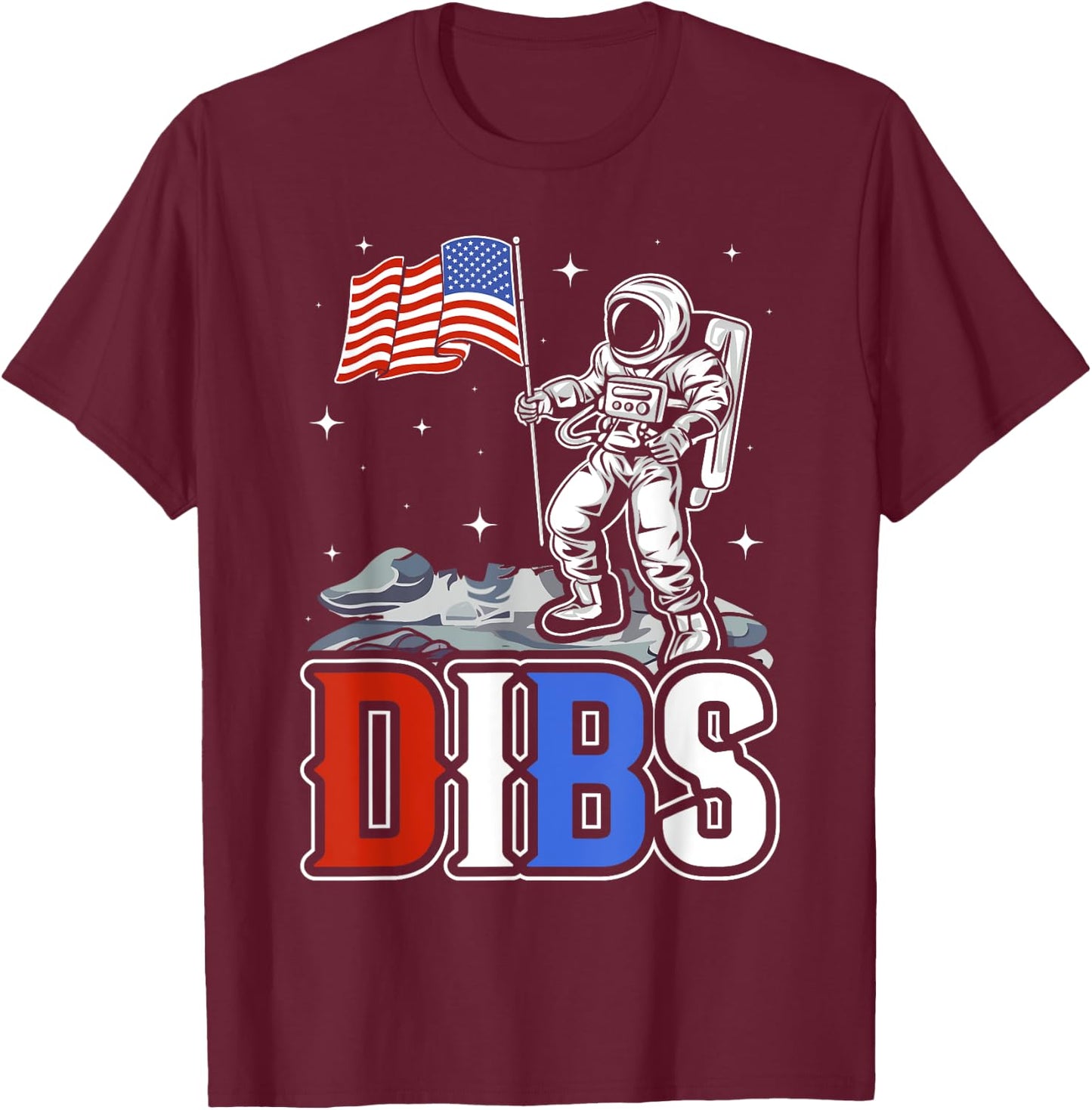American Flag Astronaut Moon Dibs Red White Blue 4th of July T-Shirt - T-Shirt | Maroon
