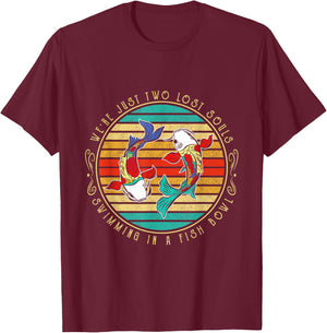 We're just two lost soul swimming in a fish bowl Hippie Fish T-Shirt - T-Shirt | Maroon