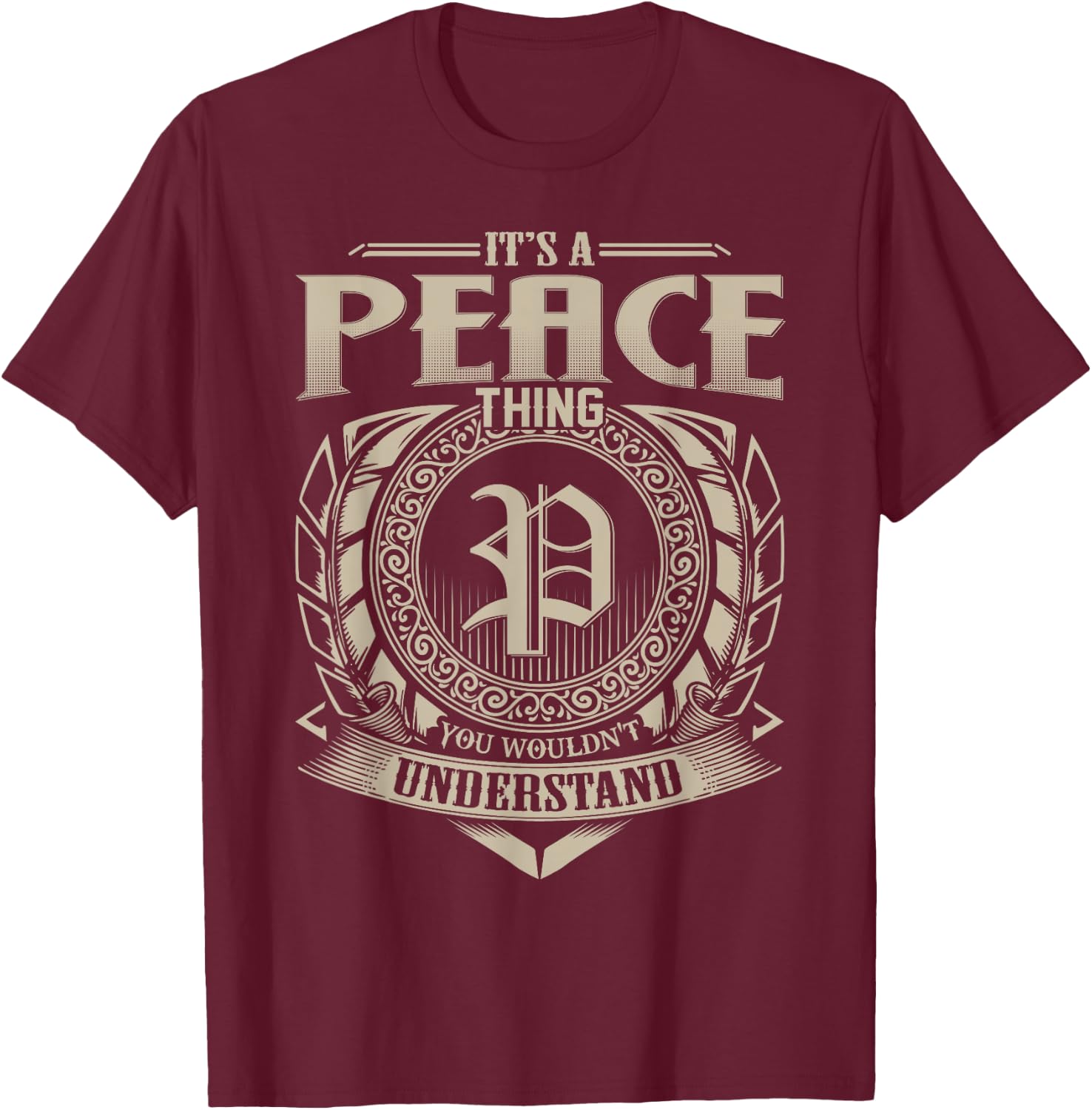 It's A PEACE Thing You Wouldn't Understand Name Vintage T-Shirt - T-Shirt | Maroon