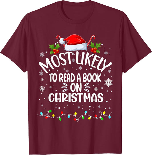 Most Likely To Read A Book On Christmas T-Shirt - T-Shirt | Maroon