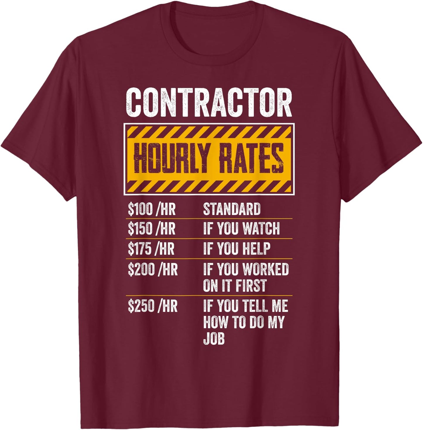 Funny Contractor Hourly Rates Gift Repairman Labor Rates T-Shirt - T-Shirt | Maroon