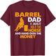 Barrel Dad I Just Hold The Horse T-Shirt - T-Shirt | Maroon