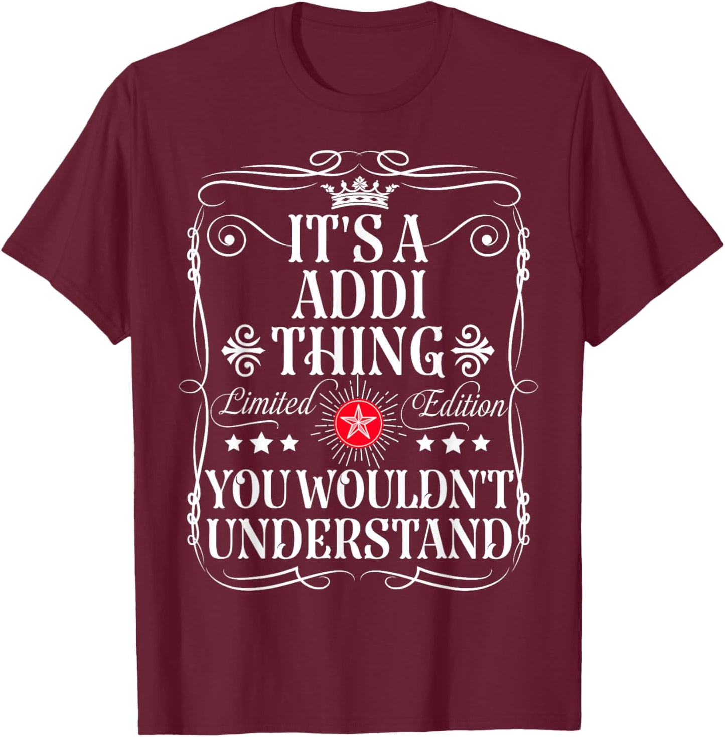 Addi Name It's An Addi Thing You Wouldn't Understand T-Shirt - T-Shirt | Maroon