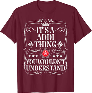 Addi Name It's An Addi Thing You Wouldn't Understand T-Shirt - T-Shirt | Maroon