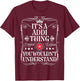 Addi Name It's An Addi Thing You Wouldn't Understand T-Shirt - T-Shirt | Maroon