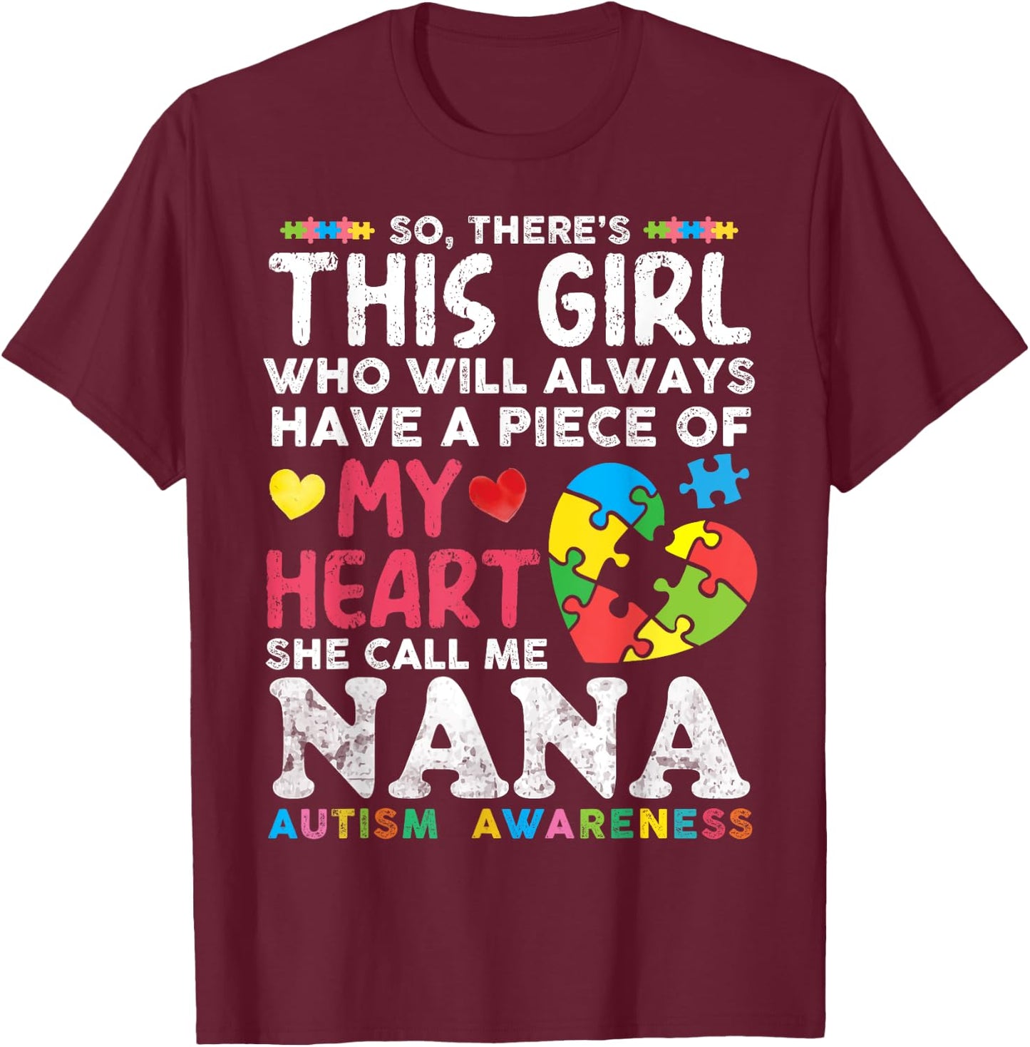 There's This Girl She Calls Me Nana Autism Awareness Grandma T-Shirt - T-Shirt | Maroon